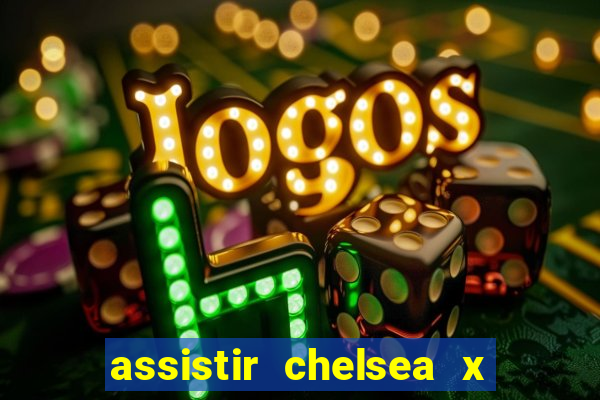 assistir chelsea x arsenal futemax